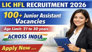 LIC HFL 2026 Recruitment: Junior Assistant Hiring - Apply Now!